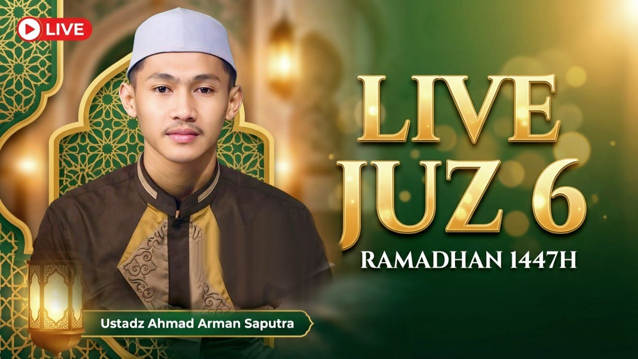 LIVE Tadarus Al-Qur’an Ramadhan 1447H | Juz 6 — Ustadz Ahmad Arman Saputra (Ponpes Ashabul Quran)