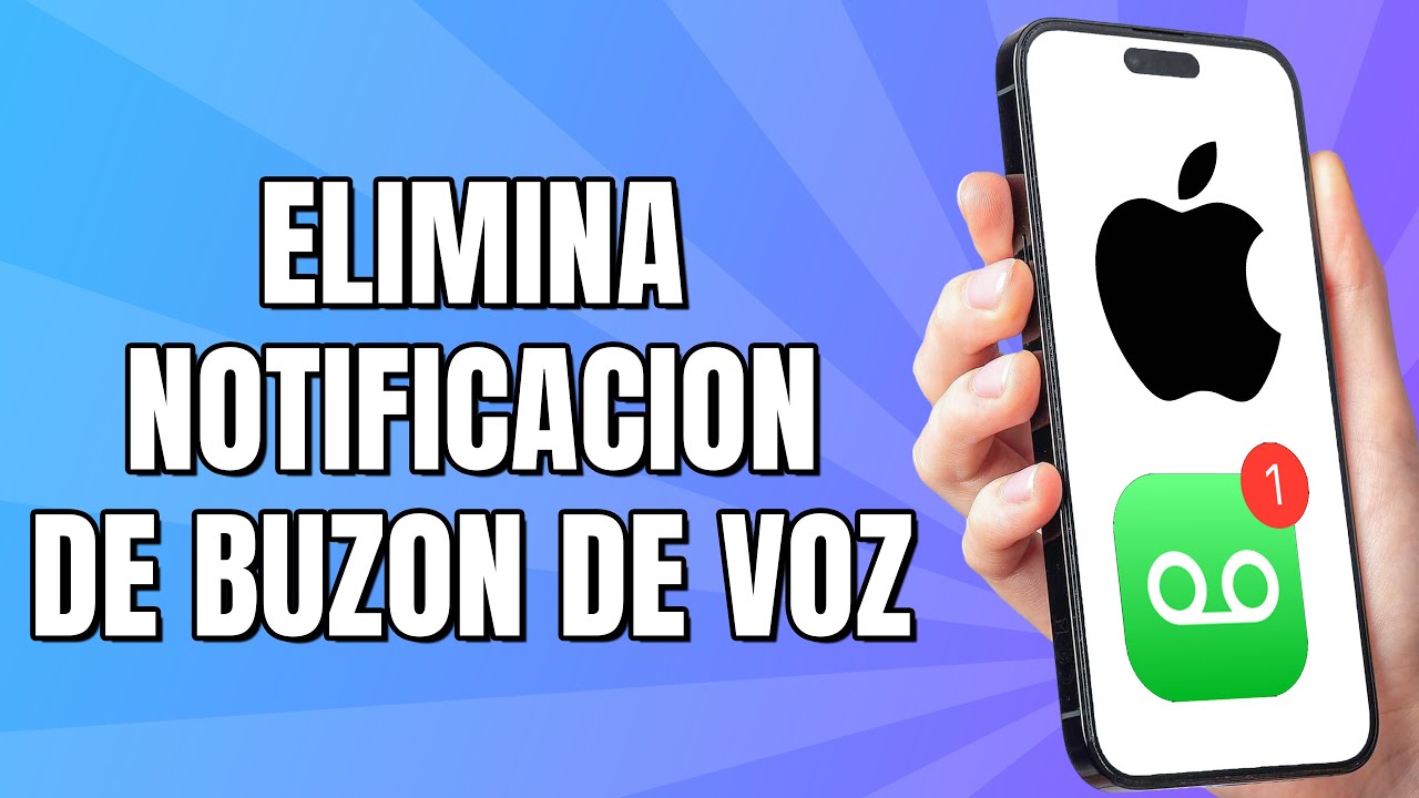 C&oacute;mo Eliminar Notificaci&oacute;n De Buz&oacute;n De Voz En iPhone (2025) - Gu&iacute;a Completa