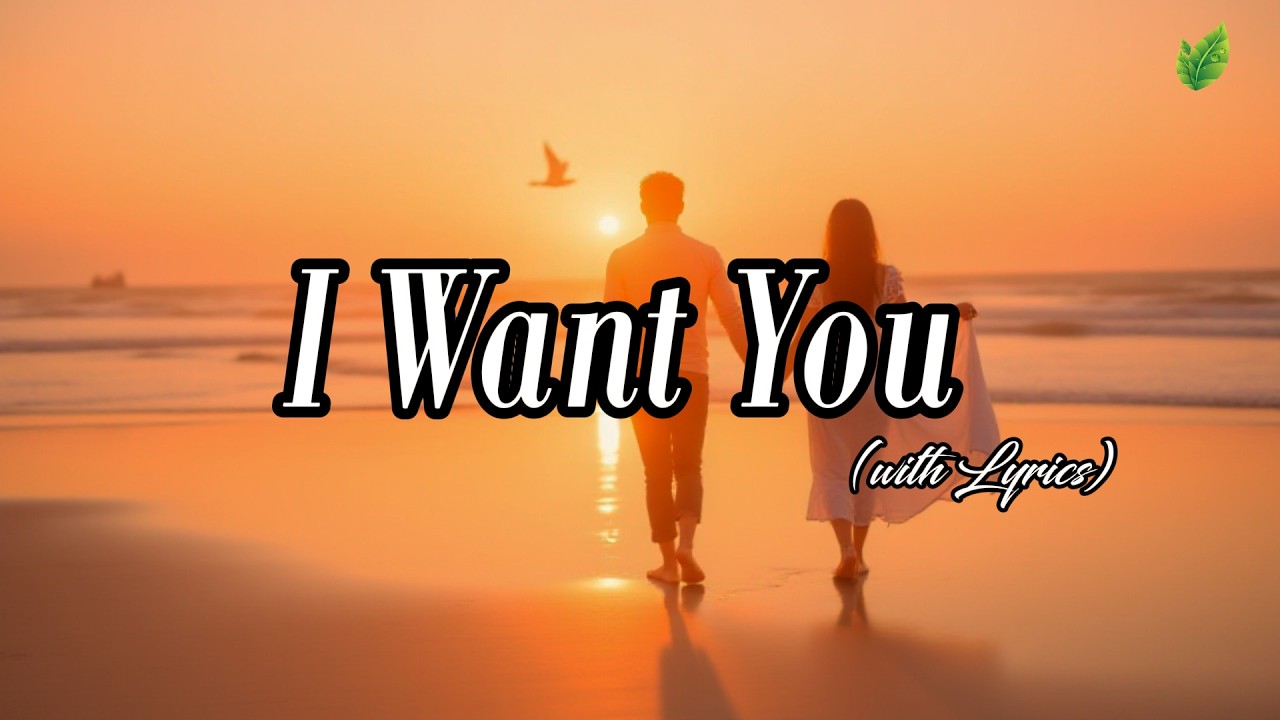 I Want You  | Romantic Love Songs ❤️| Beautiful Love Songs Playlist🎶 | Lyric Video⚡