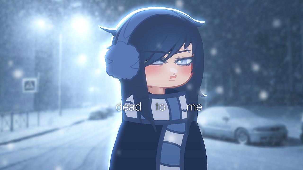 𝐃𝐞𝐚𝐝 𝐭𝐨 𝐦𝐞.                 :             [Gacha Life 2]