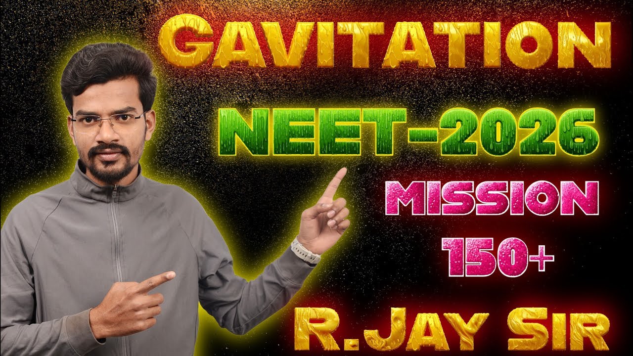 GRAVITATION || L-3 || NEET2026 | | CLASS-11 ||  R.JAYB SIR #neet2026