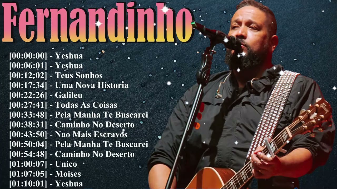 Fernandinho louvor que transforma &ndash; Best m&uacute;sicas para momentos decisivos