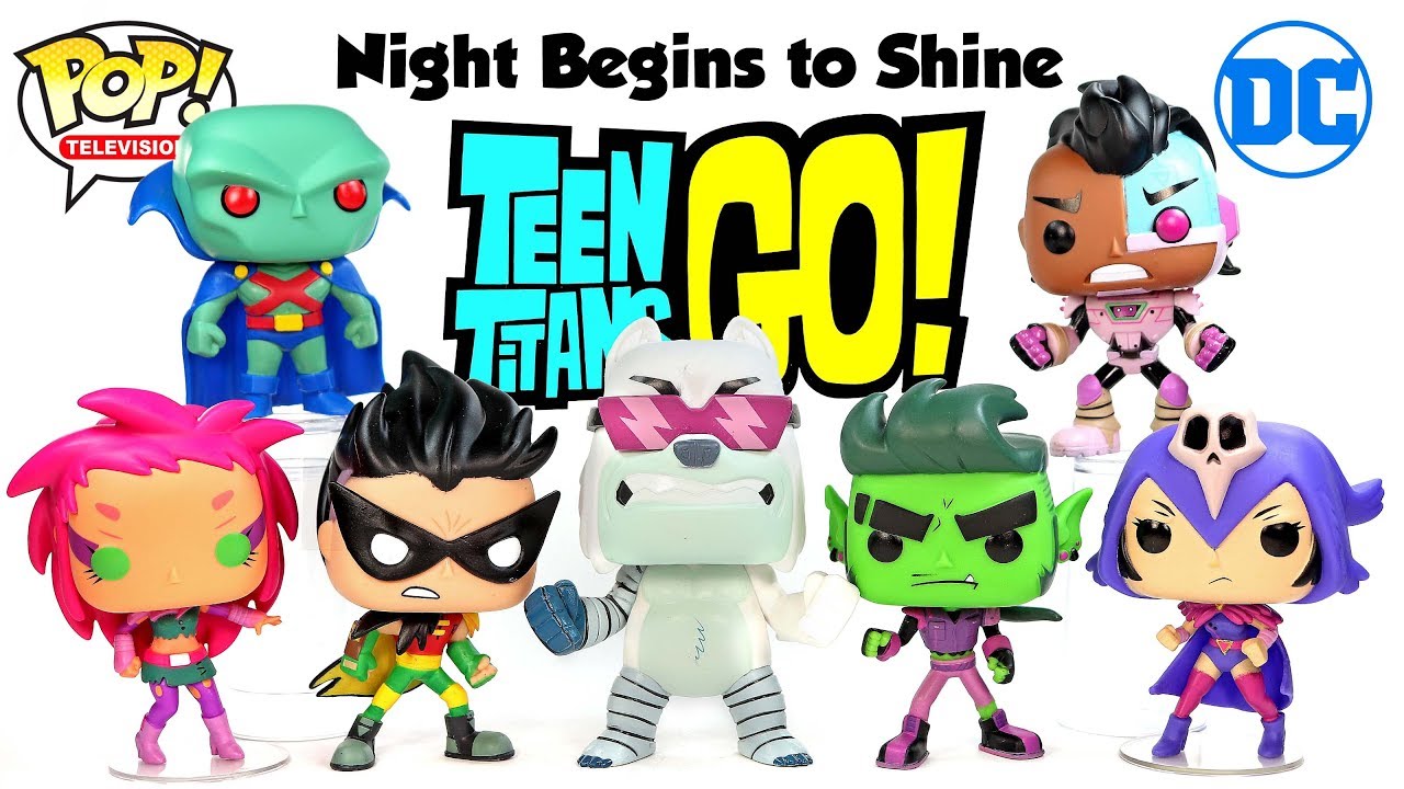 Funko Pop Teen Titans Go! Night Begins to Shine Cyborg Robin Beast Boy Starfire Raven & CeeLo Bear