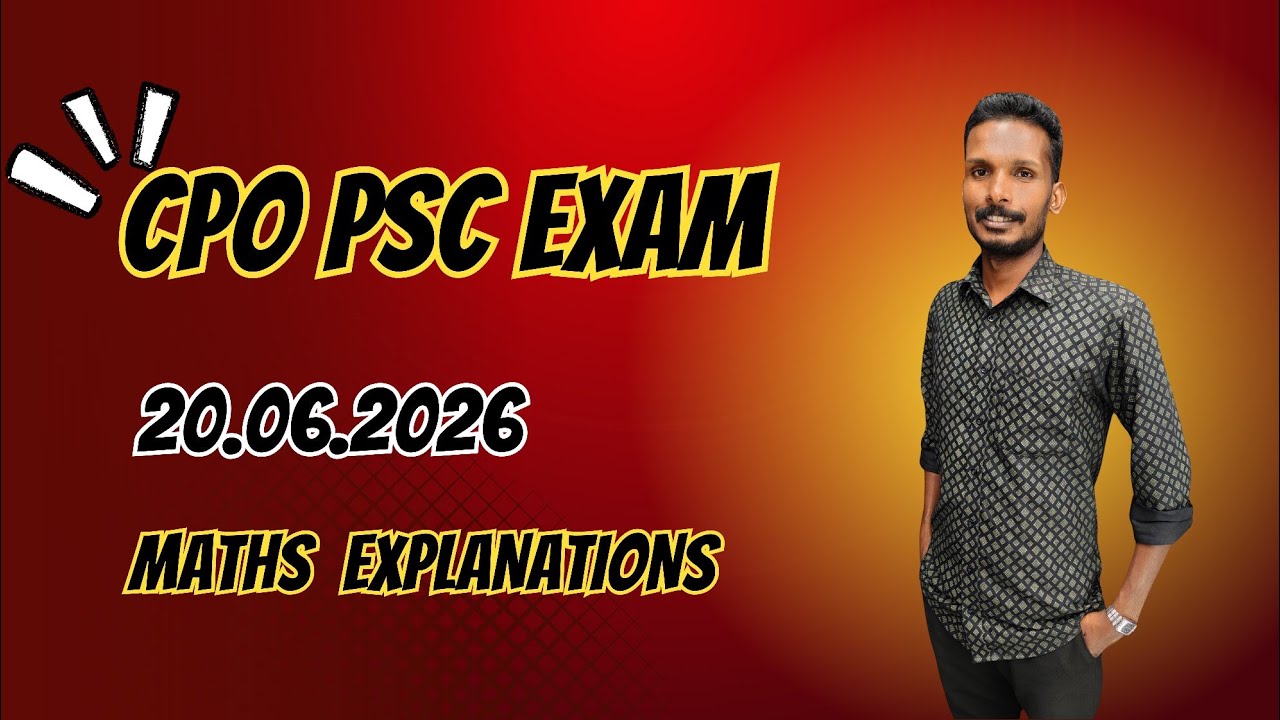 CPO PSC EXAM (06/20/2026) MATH EXPLANATIONS 58/2026