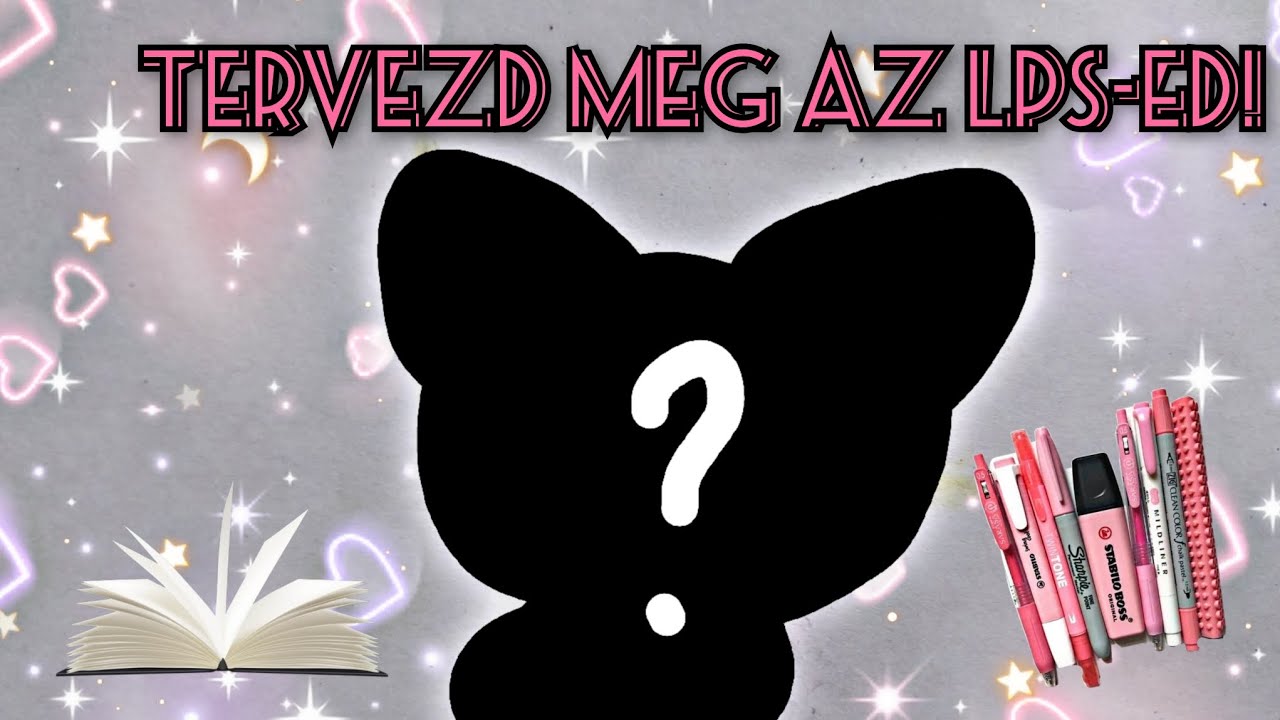 Lps kihívás: Tervezd meg az lps-ed!💕