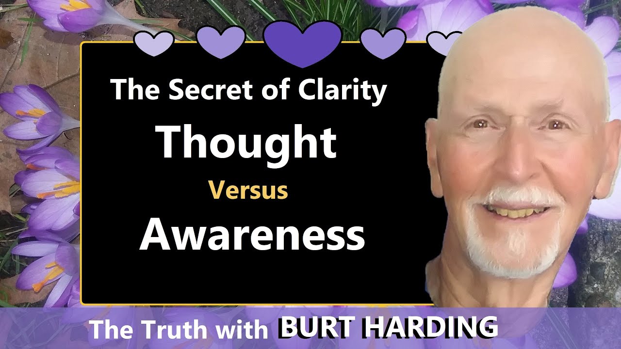 The Secret of Clarity - THOUGHT versus AWARENESS