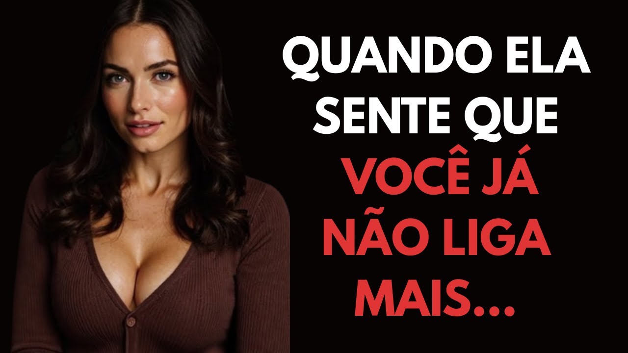 IMPERDÍVEL! — Como Una Mulher Reage Quando Percebe Que Você Perdue O Interesse | Psicologia Feminina