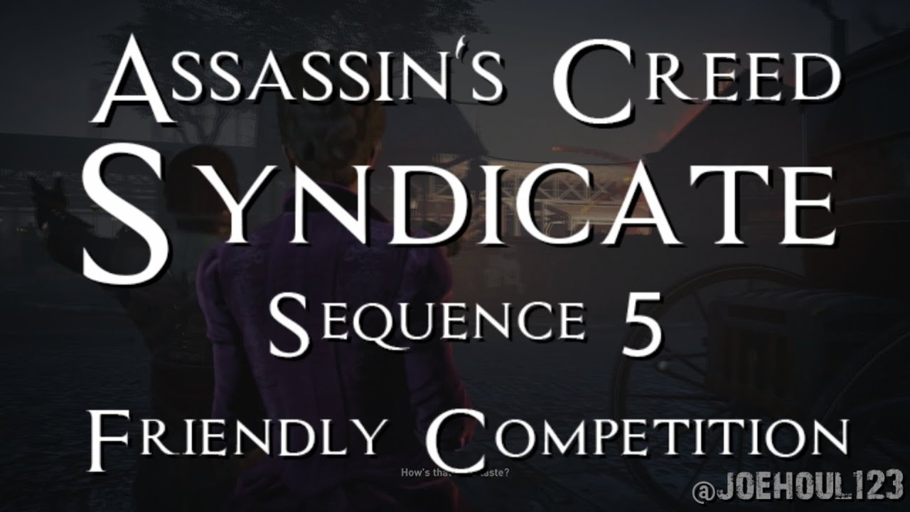 Assassin's Creed: Syndicate - Sequence 5: Friendly Competition - All Challenges