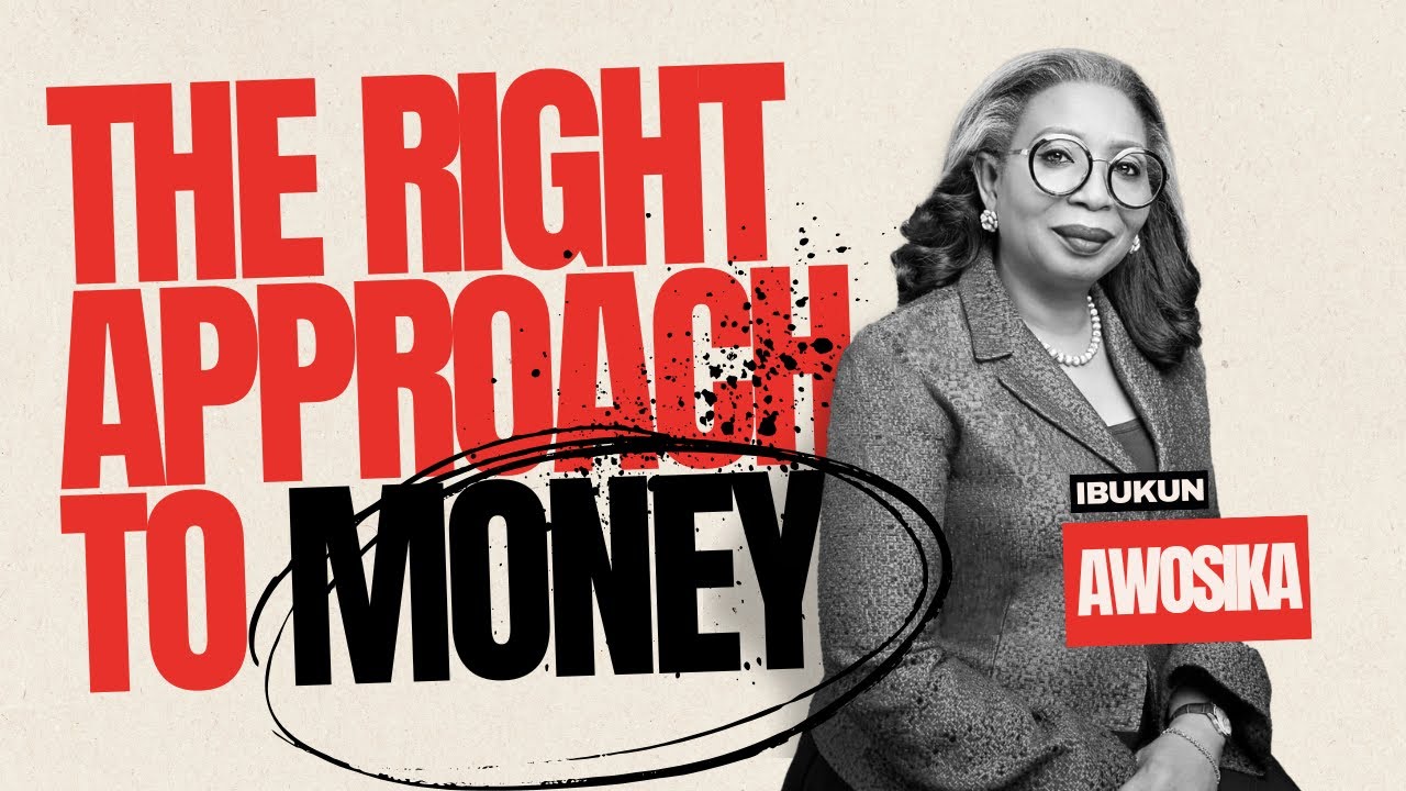 The Right Approach to Money | Ibukun Awosika