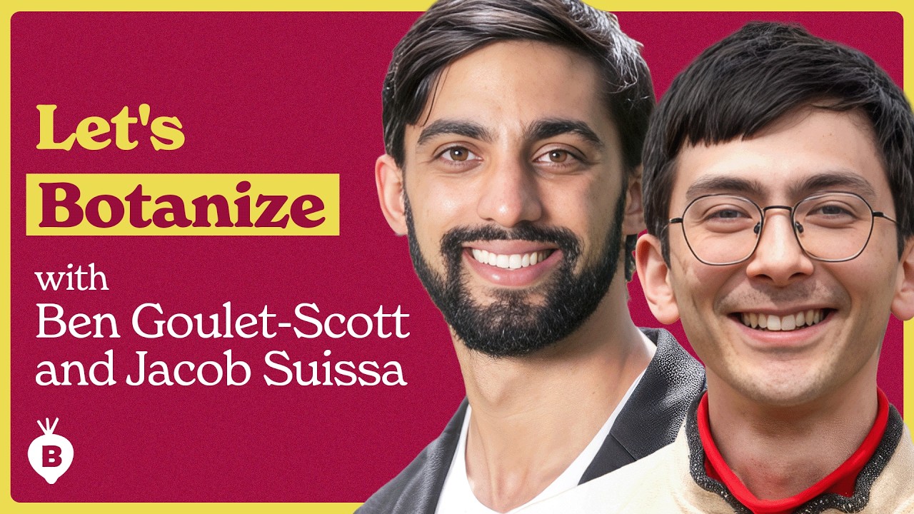 Let’s Botanize with Ben Goulet-Scott & Jacob Suizza | The Beet