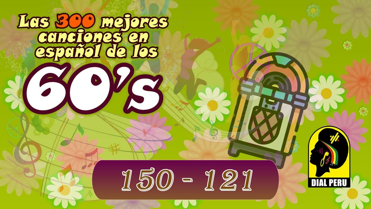 300 Mejores Canciones en Español de los 60's (150 - 121)