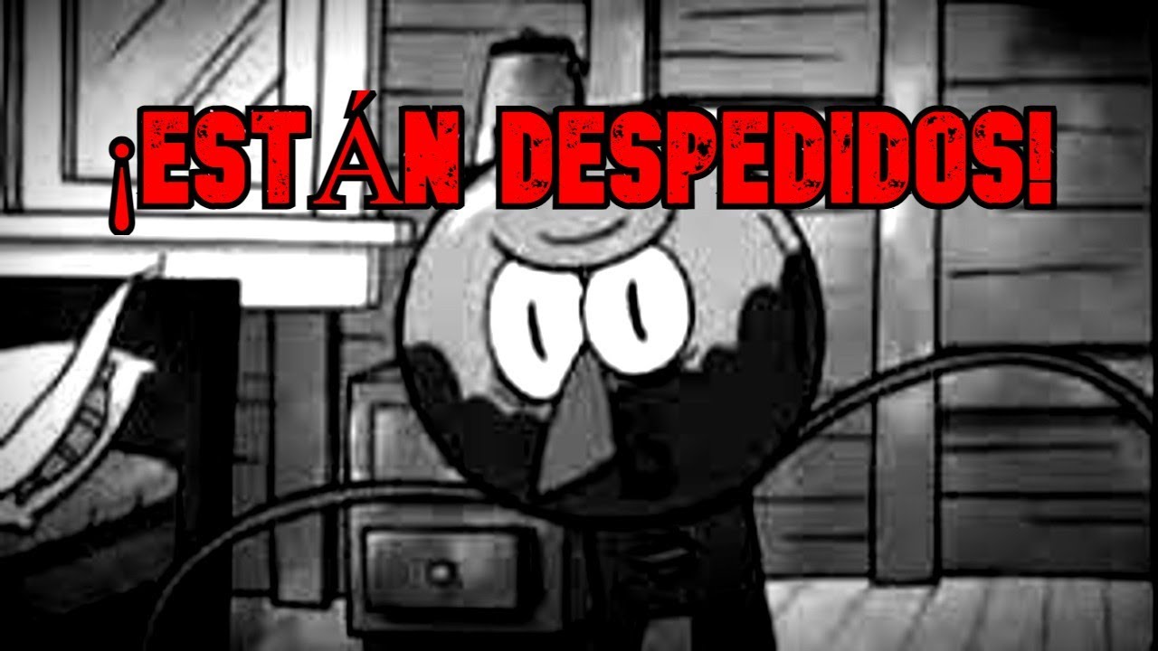 Creepypasta de Un Show Más - Están Despedidos
