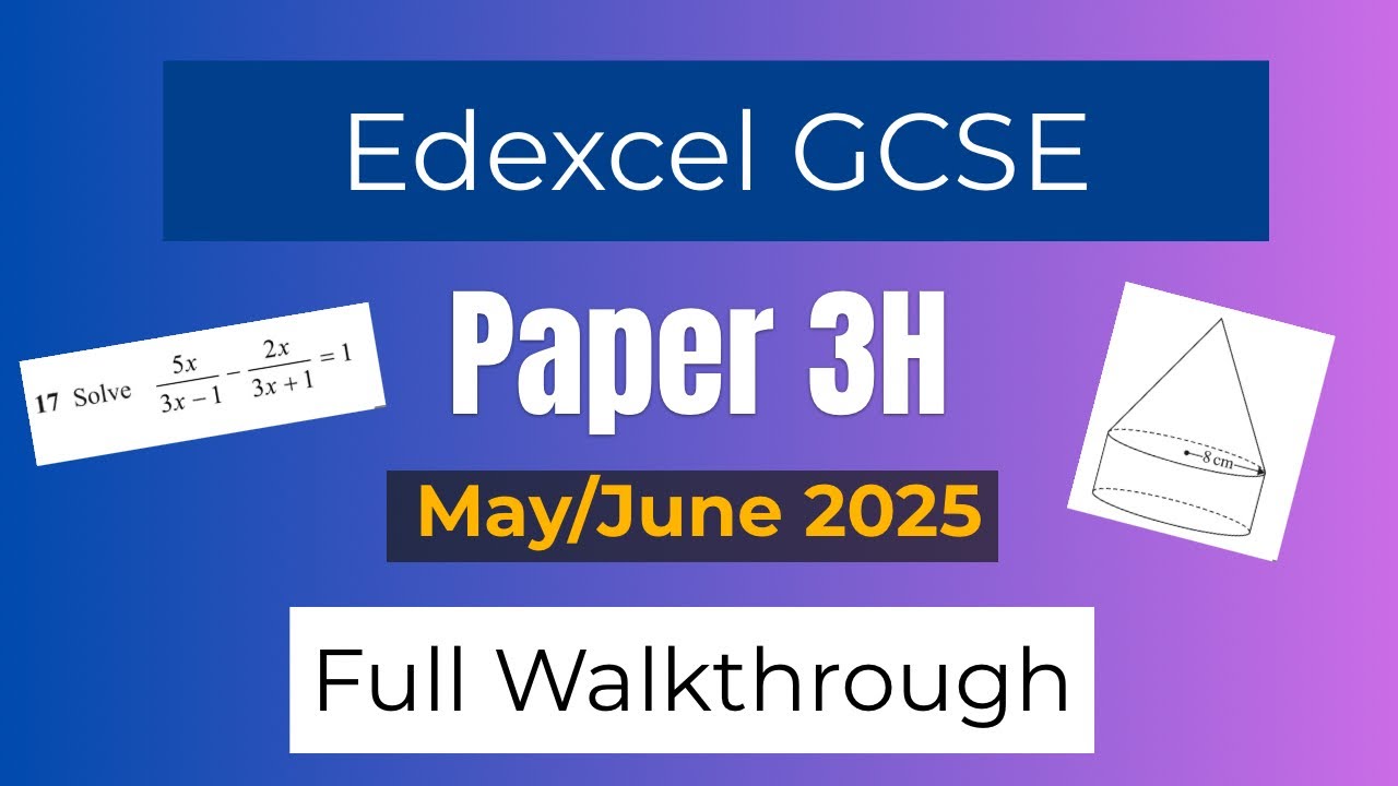 Maths GCSE June 2025 Edexcel 1MA1 3H Walkthrough