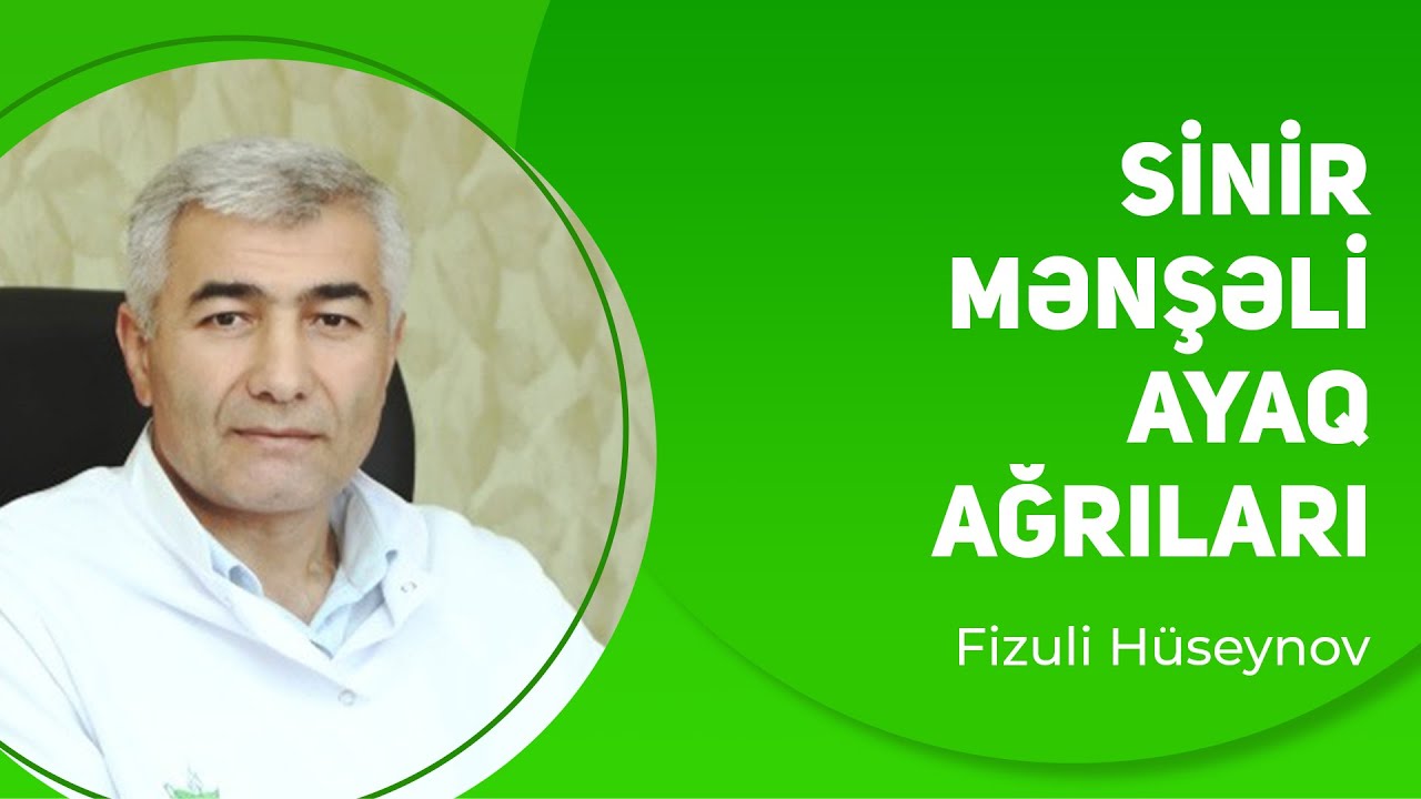 Sinir mənşəli ayaq ağrıları üçün çarələr | Fizuli Hüseynov
