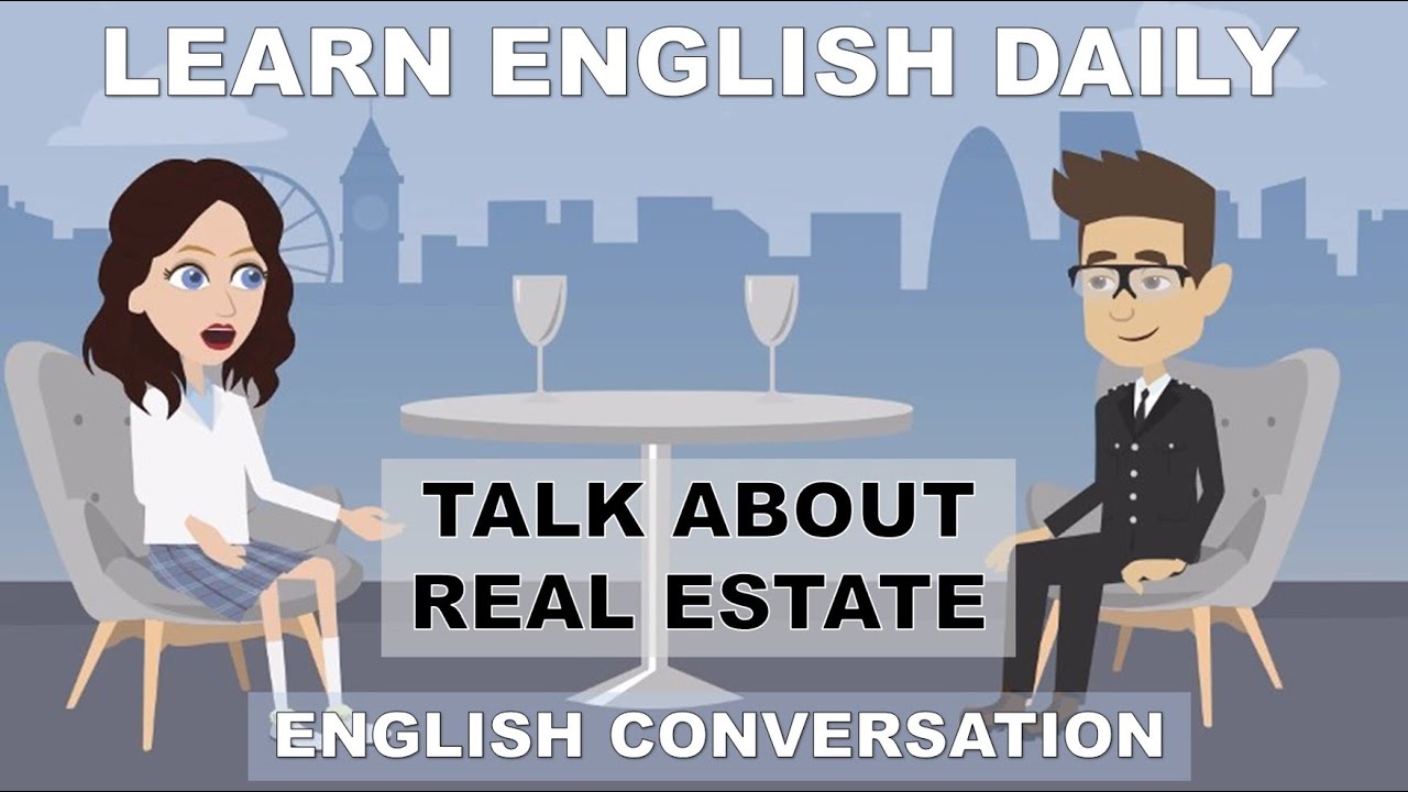 English Conversation – Talking About Real Estate | Practice Speaking English