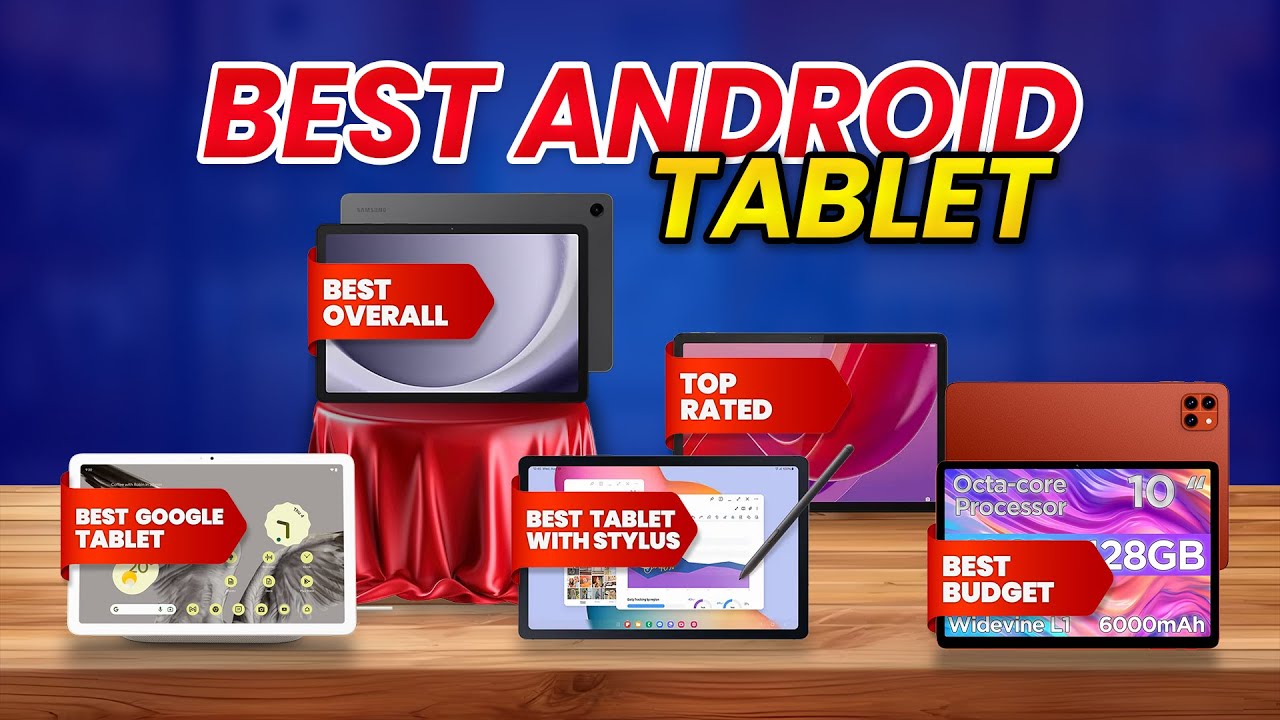 Best Android Tablet 2025: Don&rsquo;t Get Ripped Off&mdash;See These Top Picks First!