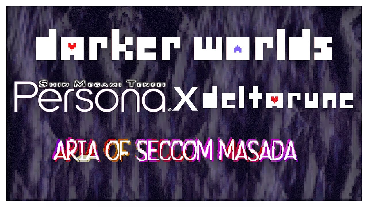 (Persona X Deltarune) Aria of Seccom Masada