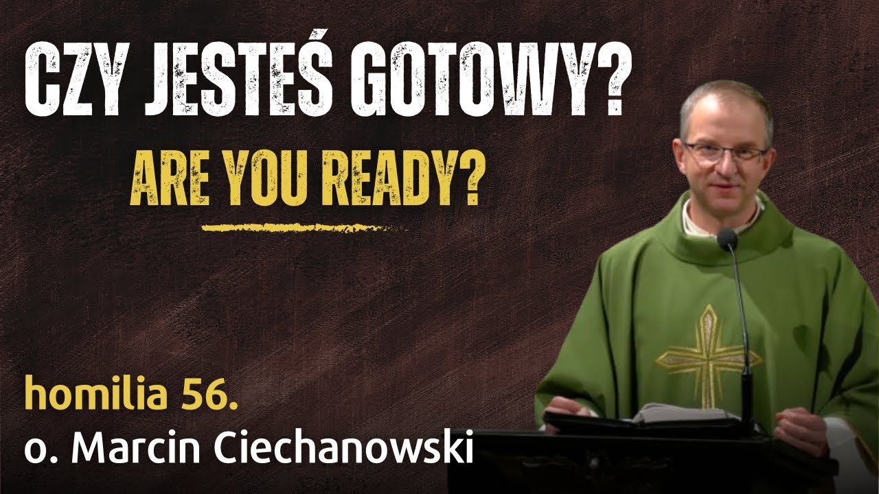56. Czy jesteś gotowy? | o. Marcin Ciechanowski [Jasna Góra]