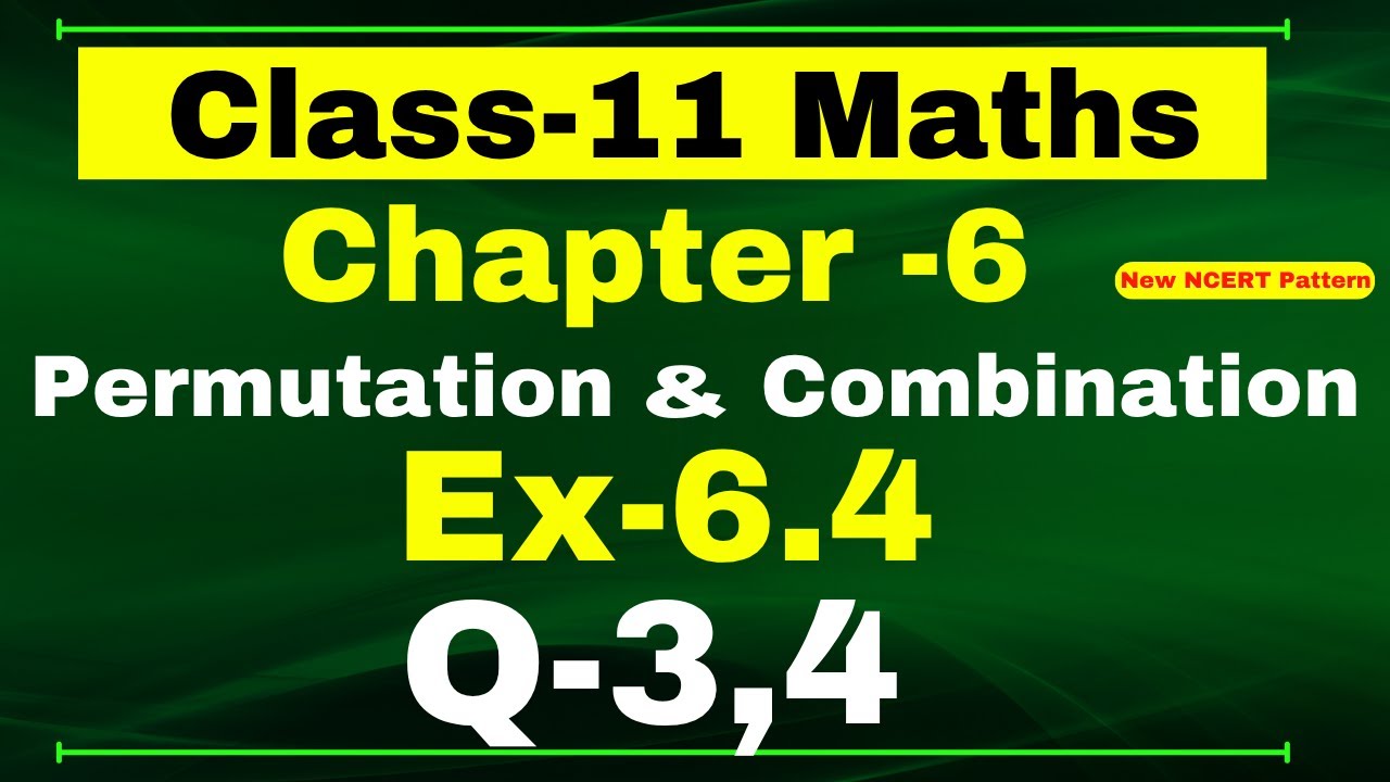 Class-11 Maths Ex-6.4, Q-3,4 | Chapter 6 (Permutations and Combinations) | NCERT Math