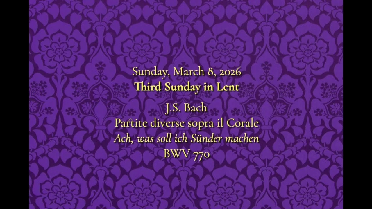 Prelude and Postlude for March 8, 2025 (Third Sunday in Lent)