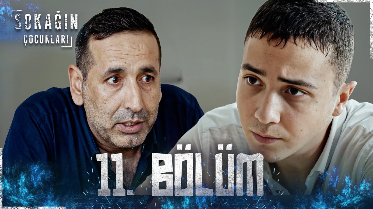 Sokağın Çocukları | 11. Bölüm