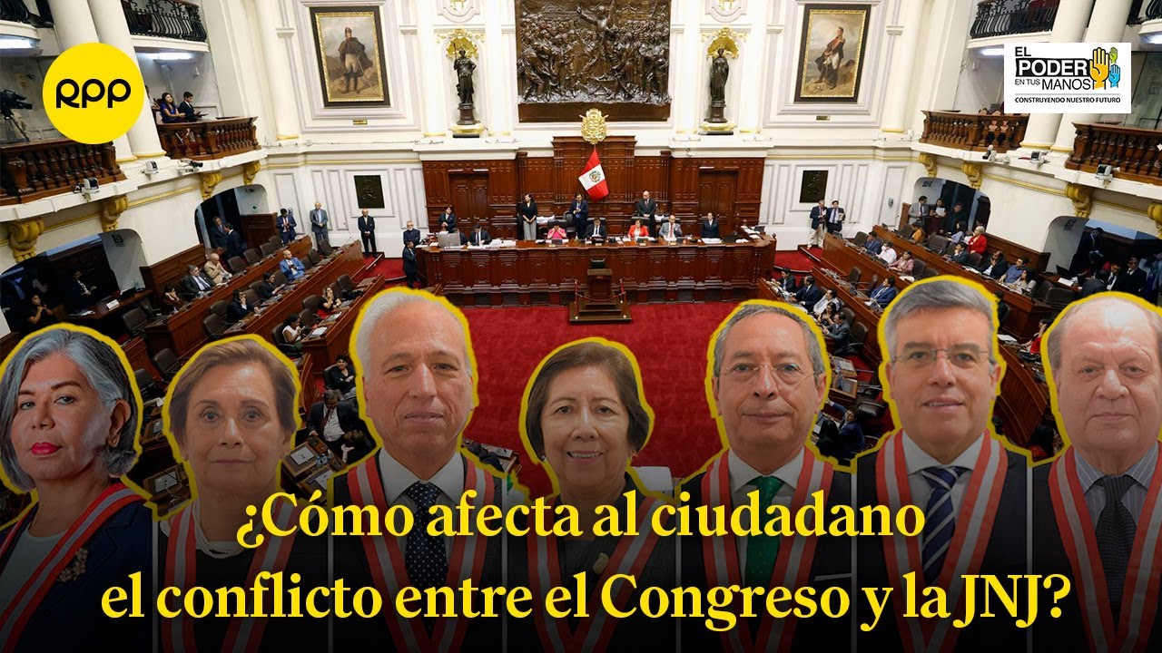&iquest;C&oacute;mo afecta al ciudadano el conflicto entre el Congreso y la JNJ?