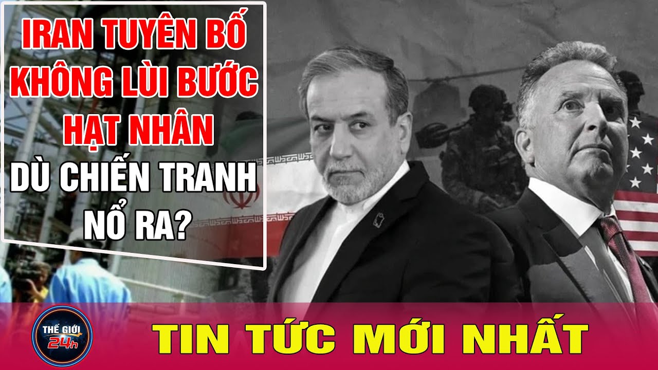 Iran quyết không nhượng bộ Mỹ sau đàm phán hạt nhân, ông Trump nổi giận ra lệnh mới ở Trung Đông