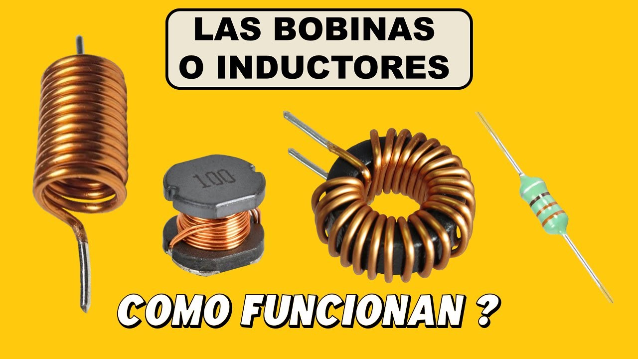 El Inductor o Bobina ! Qué son y Como Funcionan las Bobinas o Inductores, y donde se usan.