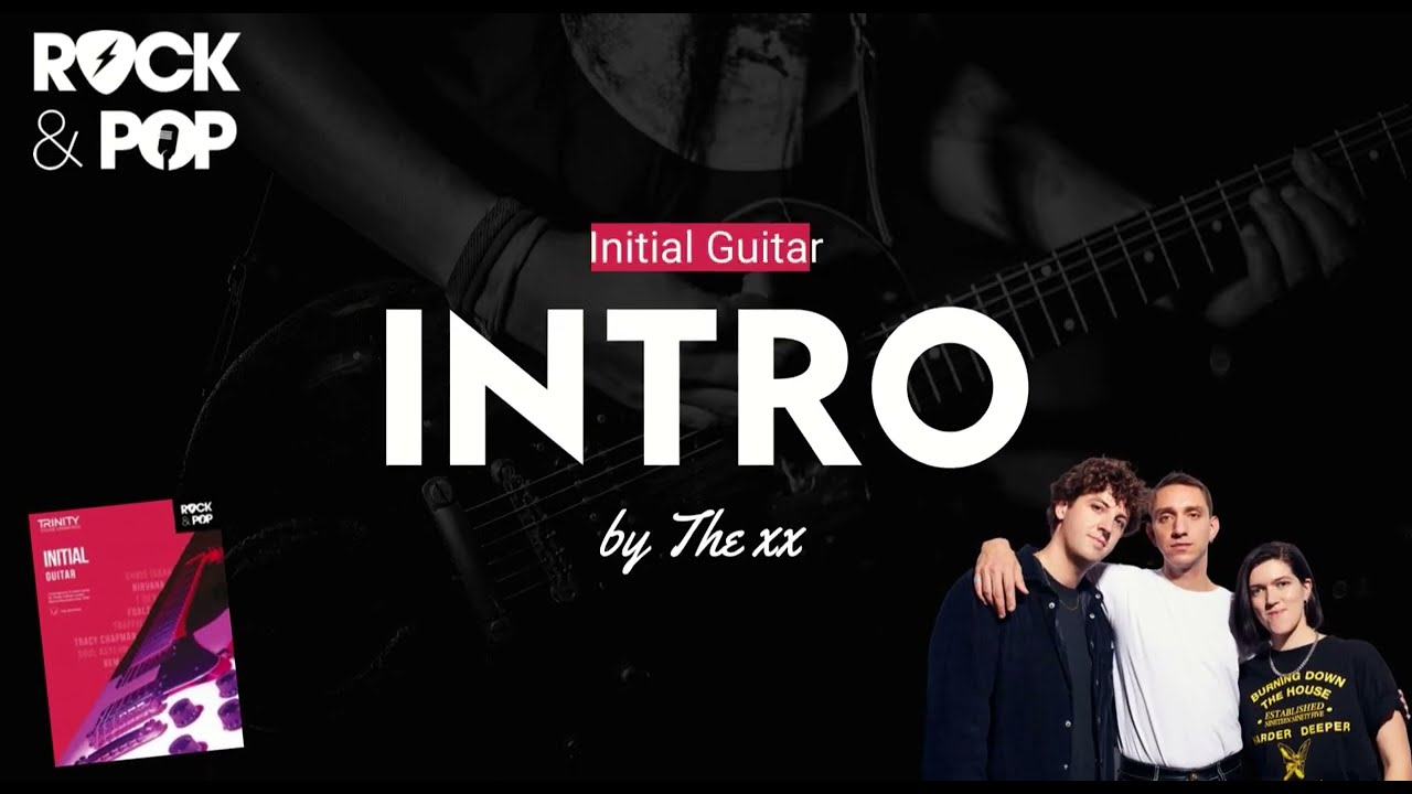 Intro by The xx Play-through Backing Track - Trinity Rock & Pop Guitar Initial Grade