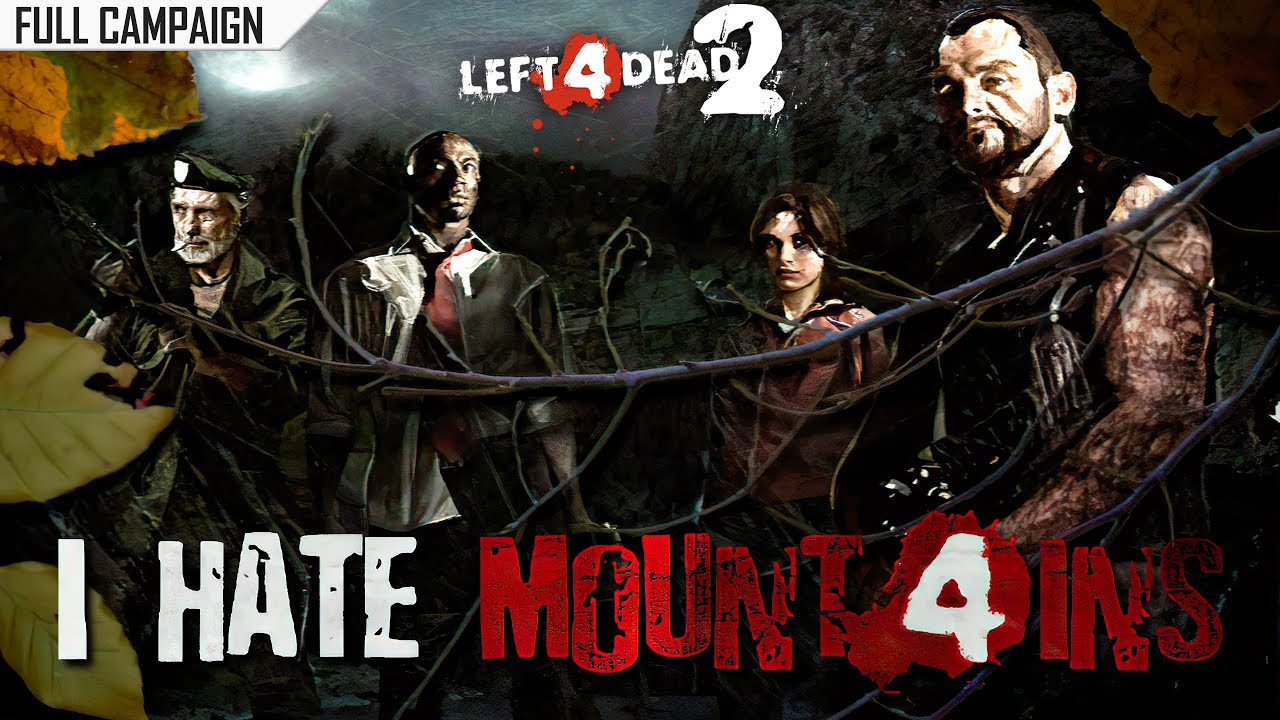Left 4 Dead 2: I Hate Mountains · Rating ⭐⭐⭐⭐⭐ 4K 60ᶠᵖˢ