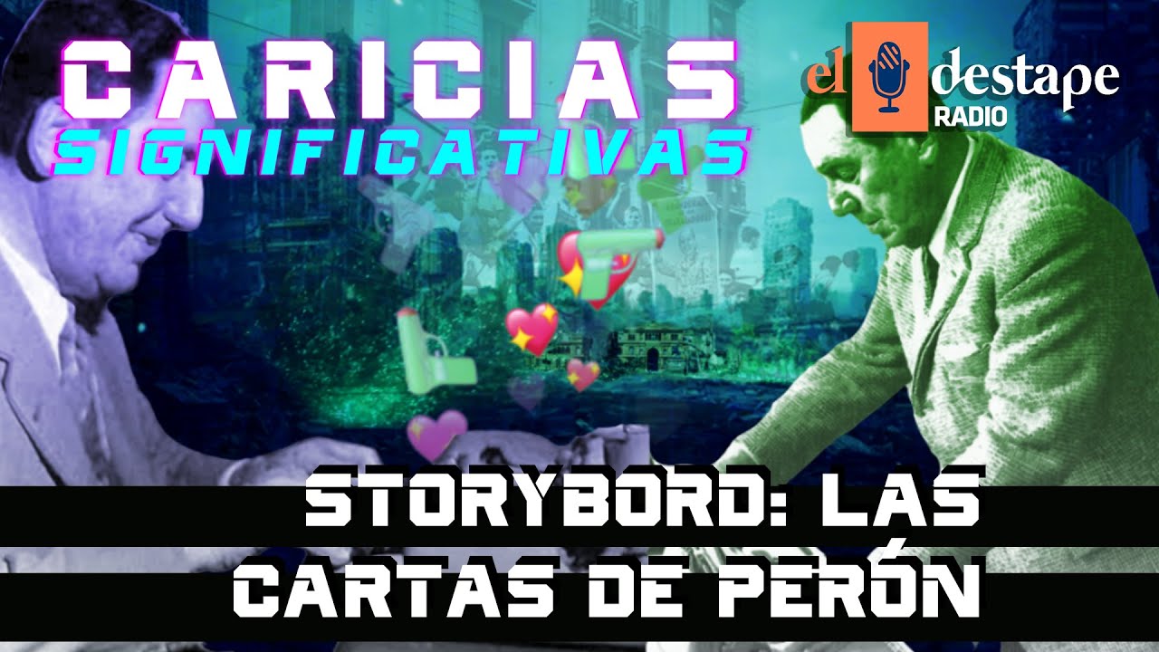 PERÓN ÍNTIMO: las cartas a Evita y Aramburu | #Storybord - Especial 17 de Octubre