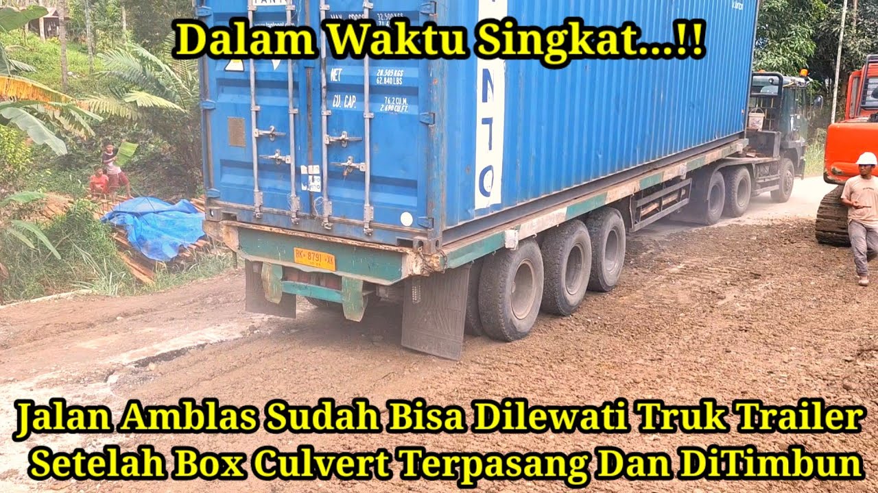 Dalam Waktu Singkat || Jalan Amblas Sudah Dilewati Truk Trailer Setelah Box Culvert Terpasang..!!
