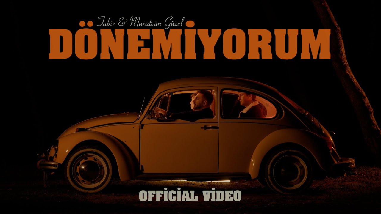 Tabir & Muratcan G&uuml;zel - D&ouml;nemiyorum (Official Video)