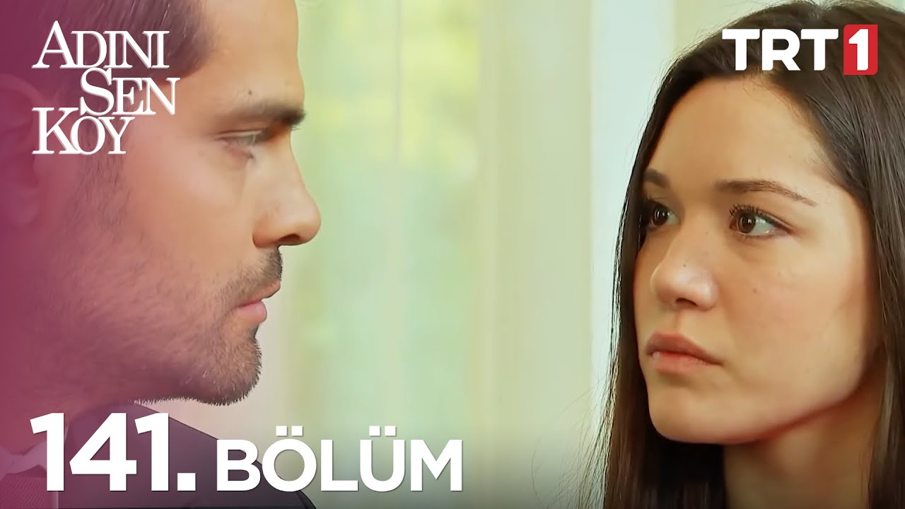 Adını Sen Koy 141. Bölüm