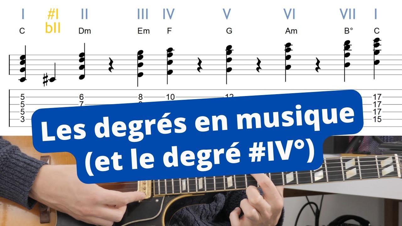 Les degrés en musique (et le mystère du #IV°)