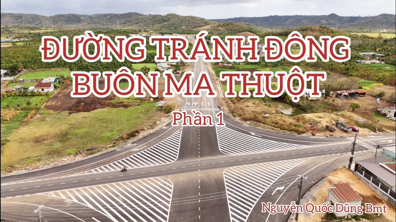 Đường tránh phía Đông Buôn Ma Thuột (Phần 1) Cập nhật tiến độ thi công tháng 3 -2025
