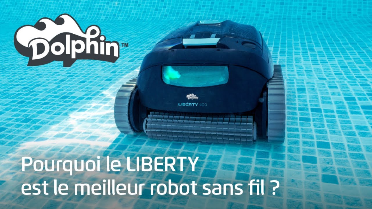 Robots Dolphin LIBERTY - Top 5 - Pourquoi le LIBERTY est le meilleur robot de piscine sans fil ?