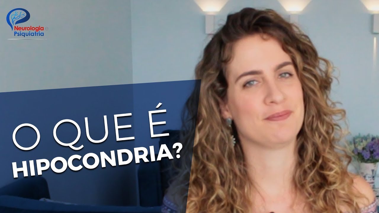 O que &eacute; hipocondria? Psiquiatra Maria Fernanda Explica.