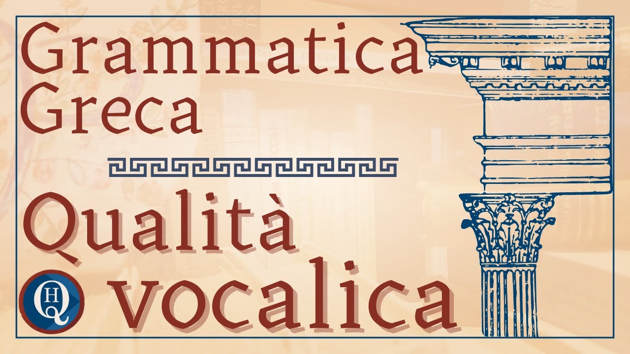Grammatica del greco antico 1: qualità vocalica