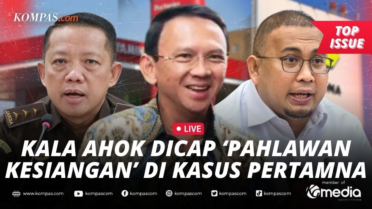 [LIVE] - Disebut 'Pahlawan Kesiangan' Saat Rapat DPR, Ahok Siap Diperiksa soal Kasus Pertamina!