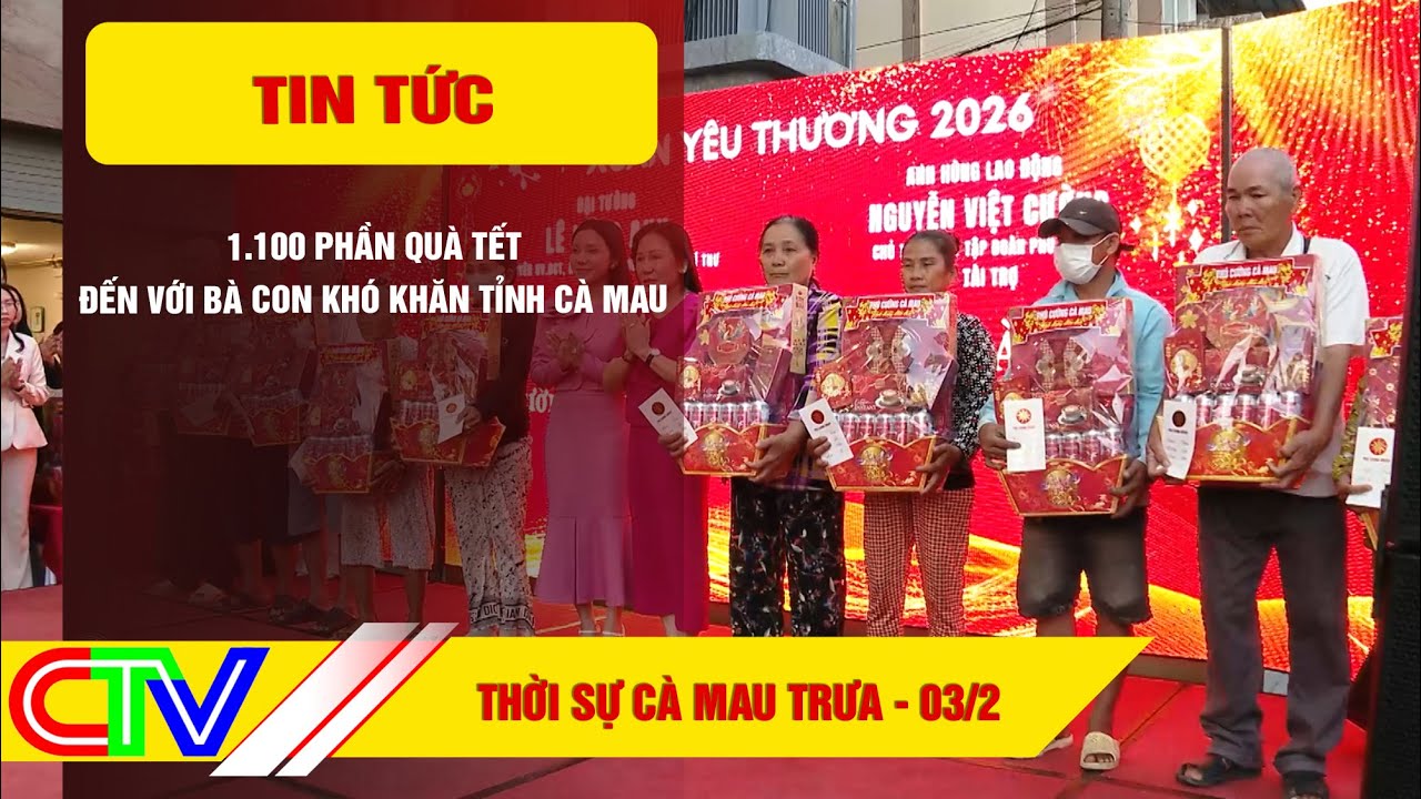 THỜI SỰ CÀ MAU TRƯA 03-2-2026 | 1.100 PHẦN QUÀ TẾT ĐẾN VỚI BÀ CON KHÓ KHĂN TỈNH CÀ MAU