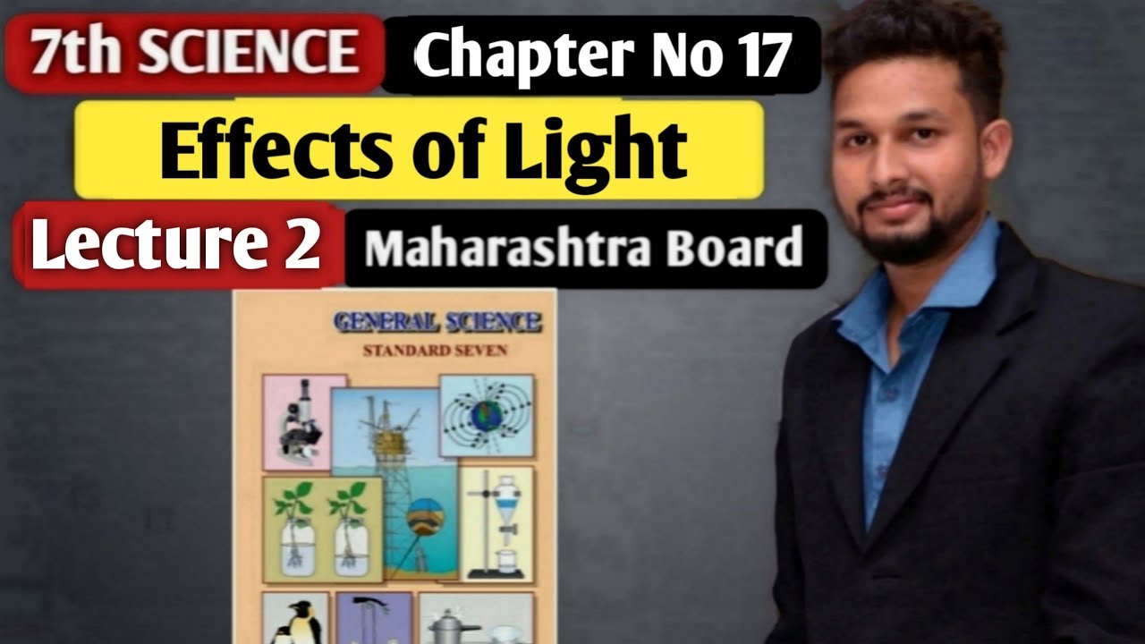 7th Science | Chapter 17   | Effect of light | Lecture  2  | Maharashtra Board
