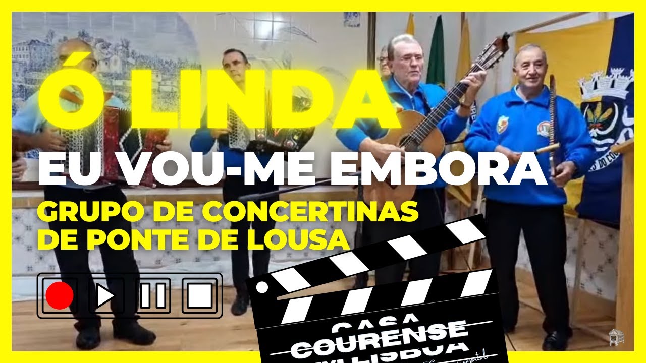 Ó LINDA EU VOU-ME EMBORA | Grupo de Concertinas de Ponte de Lousa ao vivo na Casa Courense em Lisboa