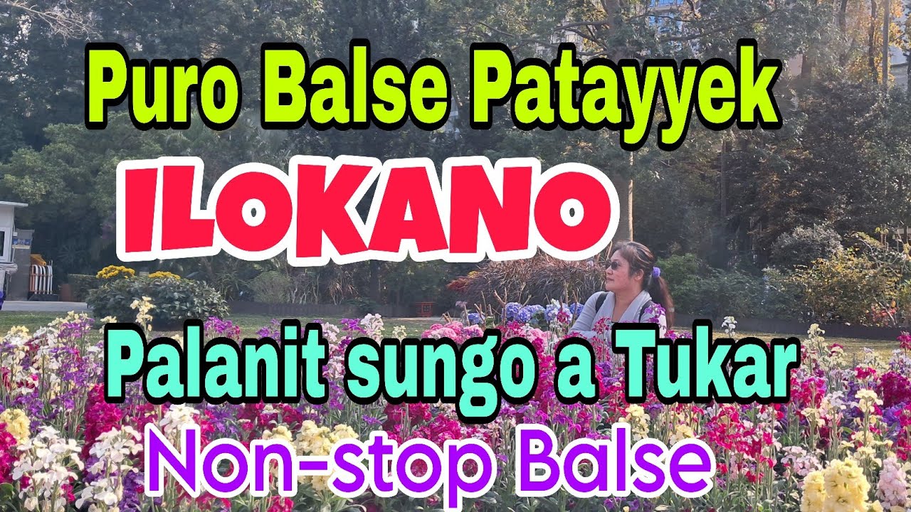 PURO BALSE ILOKANO NON-STOP / PALANIT SUNGO A PATUKAR / Evangeline mix channel 
