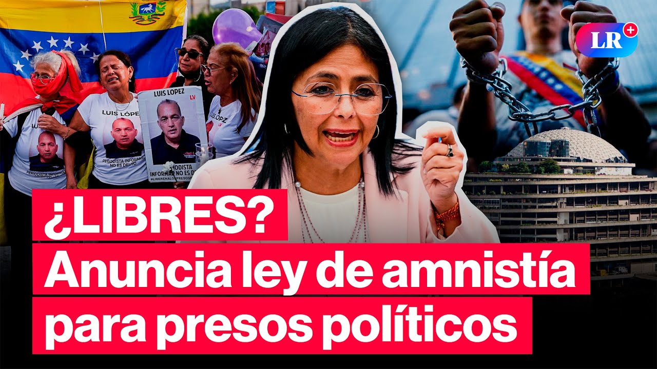 🔴Delcy Rodr&iacute;guez anuncia LEY de AMNIST&Iacute;A para PRESOS POL&Iacute;TICOS y el cierre de EL HELICOIDE | #LR