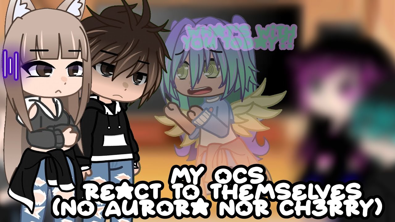 My ocs react to themselves | read description 