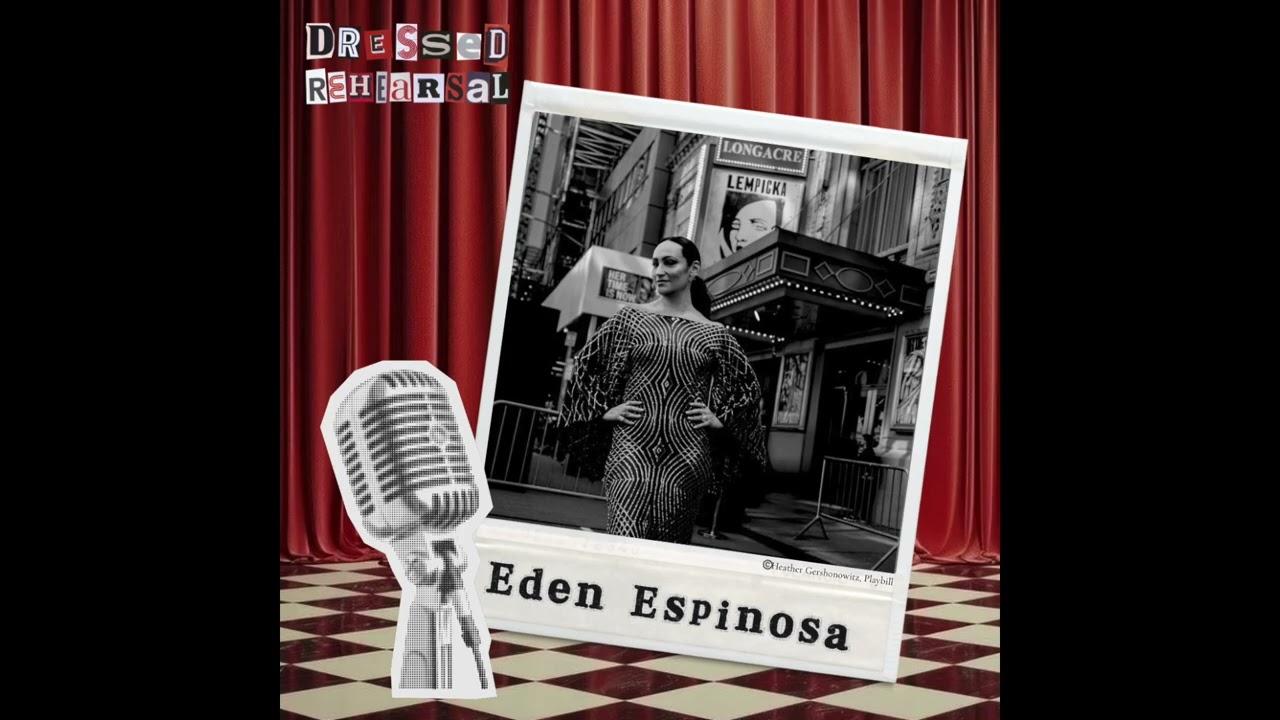 Eden Espinosa (Wicked, Rent, Falsettos, Lempicka)