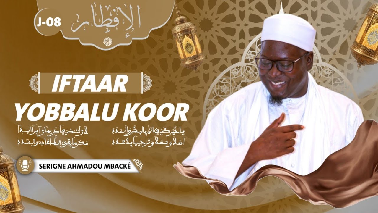 🔴LIVE: YOBBALU KOOR | AL IFTAAR / J-08 SERIGNE AHMADOU MBACKÉ DAROU MOUHTY