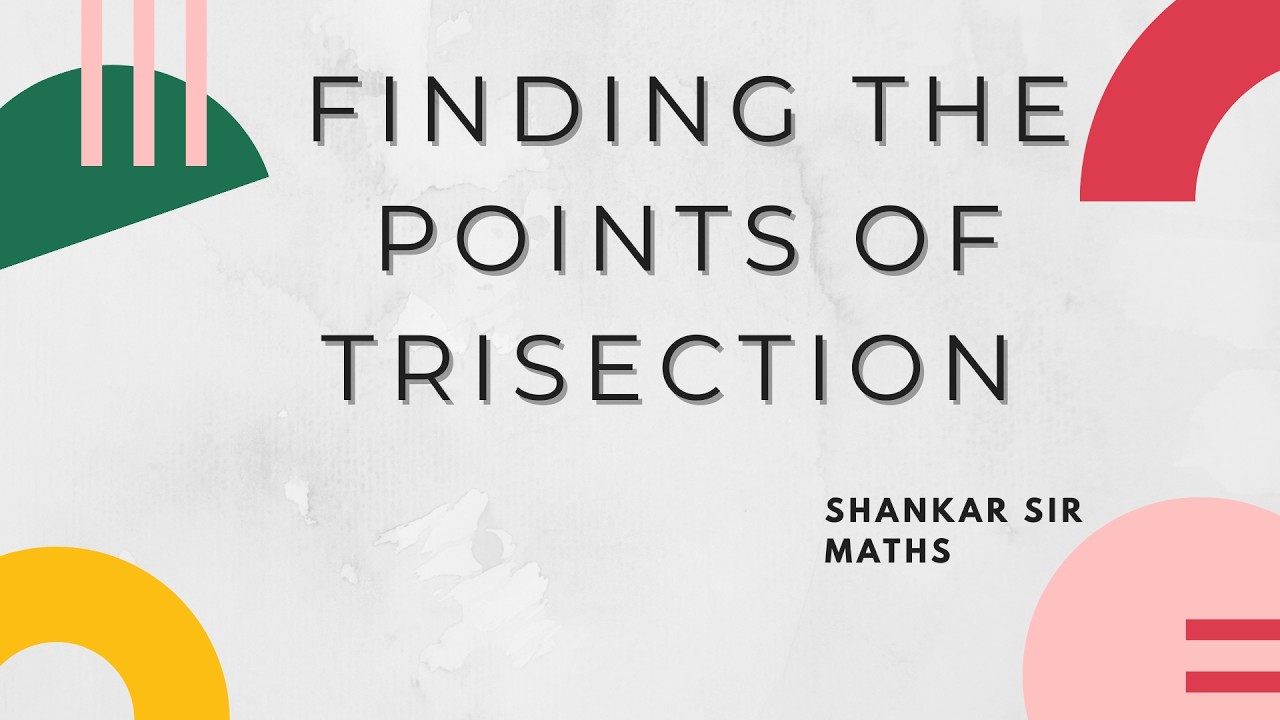 FINDING THE POINTS OF TRISECTION OF LINE SEGMENT//Shankar sir