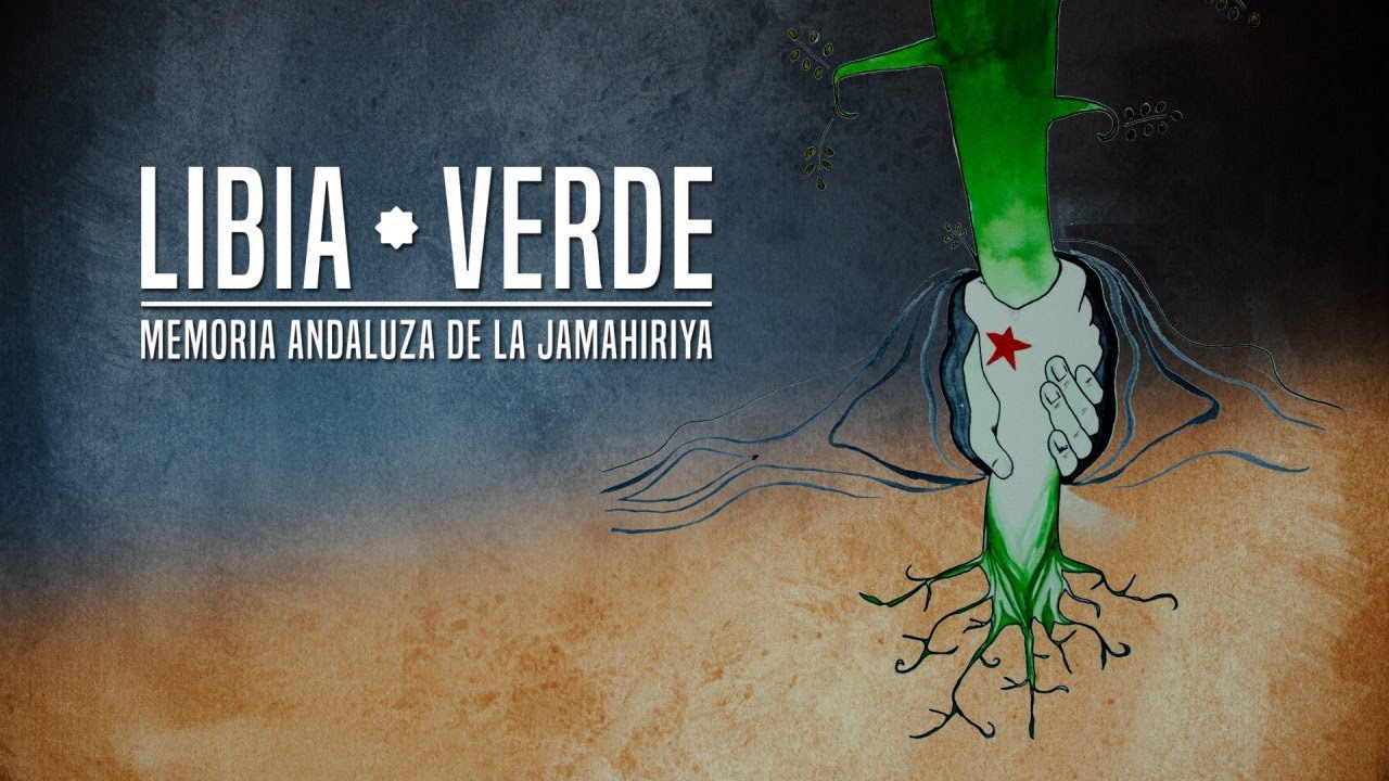 Libia Verde. Memoria Andaluza de la Jamahiriya.